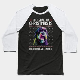 All I Want for Christmas is Bouvier des Flandres - Christmas Gift for Dog Lover Baseball T-Shirt